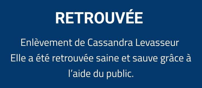 Enlèvement de Cassandra Levasseur : RETROUVÉE 