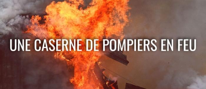 Les pompiers passent au feu : La caserne de Trois-Rives détruite par un incendie