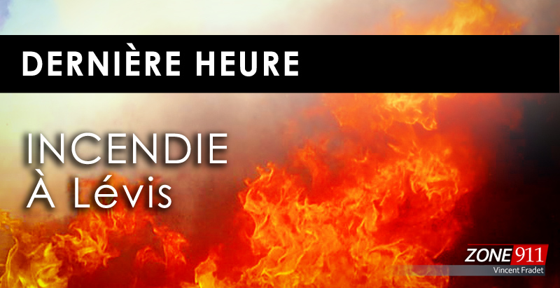 DERNIÈRE HEURE Incendie à Lévis dans un commerce de la route du Président-Kennedy